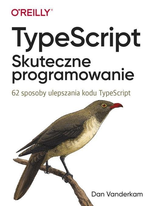 "Typescript skuteczne programowanie" - gotowe przepisy na poprawienie kodu